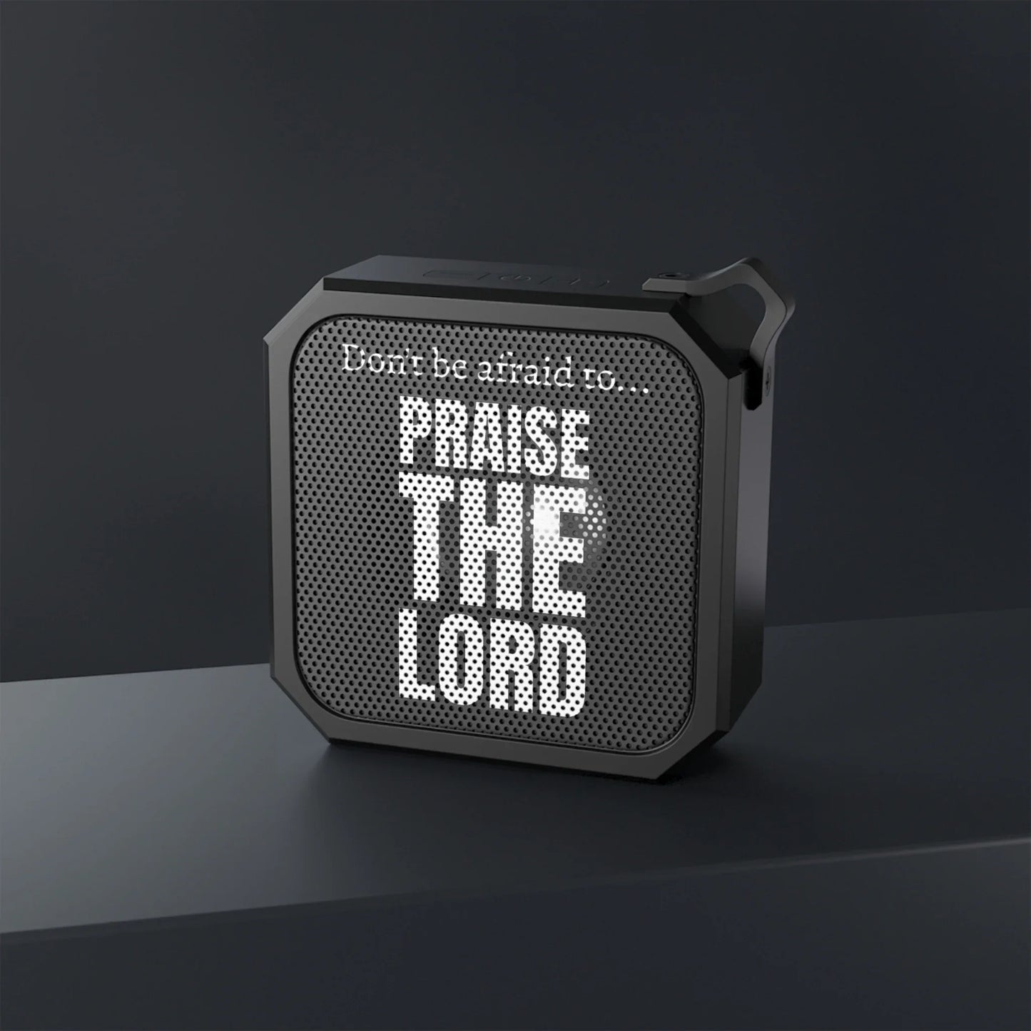 Portable Bluetooth Speaker — “Don’t Be Afraid to… Praise The Lord” Water-Resistant Outdoor Speaker - Sheep Of Jesus
